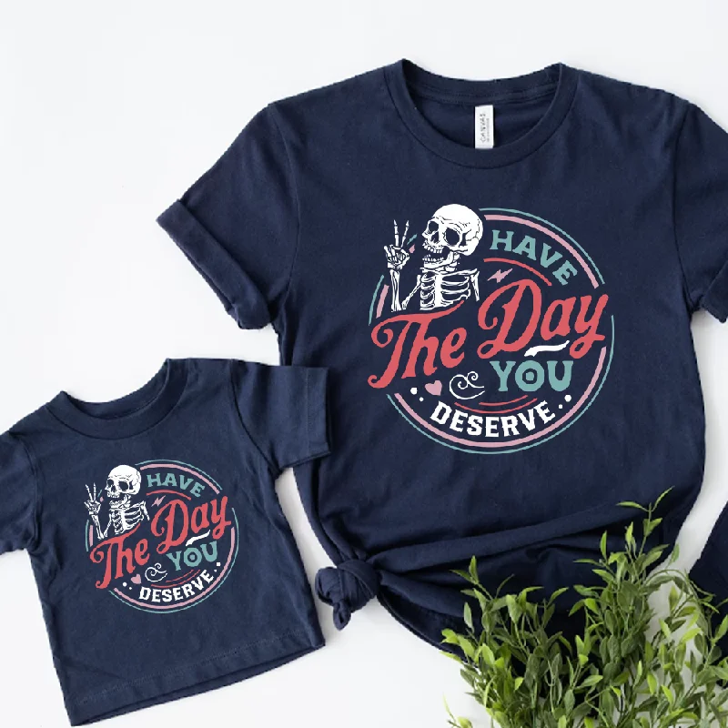 Have The Day You Deserve Mum & Kid Matching T-shirts Lace Blend Ribbed Blend Corduroy Blend Have The Day You Deserve Mum & Kid Matching T-shirts Lace Blend Ribbed Blend Corduroy Blend