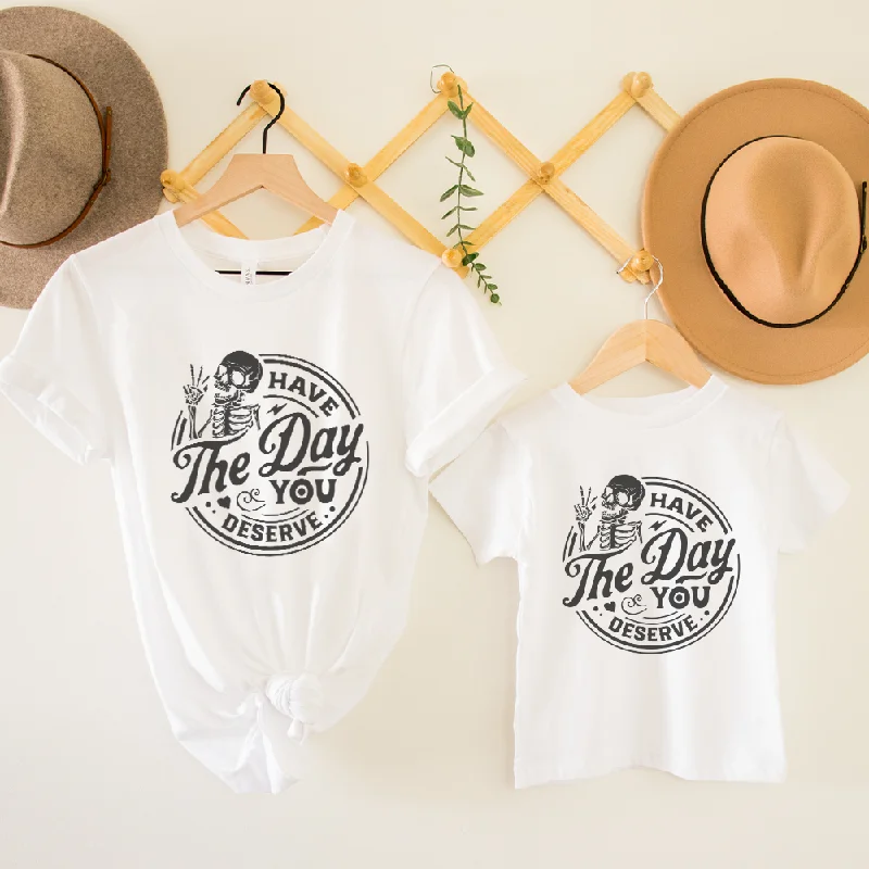 Have The Day You Deserve Mum & Kid Matching T-shirts Embroidered Appliqued Beaded