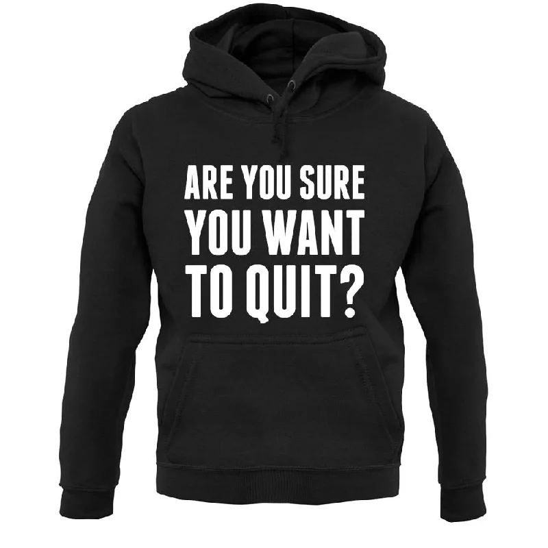Are You Sure You Want To Quit Unisex Hoodie Hoodie with Earth Tones Natural Calm