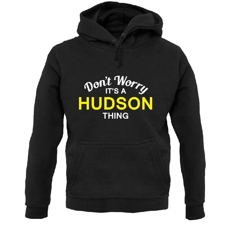 Don't Worry It's a HUDSON Thing! Unisex Hoodie Hoodie with Exposed Zipper Edgy Industrial Don't Worry It's a HUDSON Thing! Unisex Hoodie Hoodie with Exposed Zipper Edgy Industrial