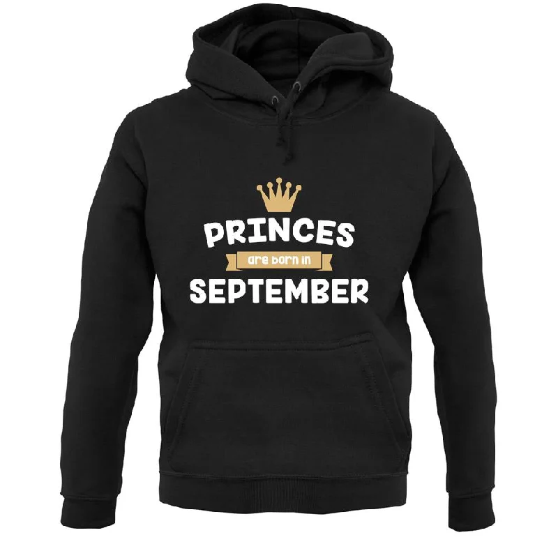 Princes Are Born In September Unisex Hoodie Oversized Hoodie Comfort Casual