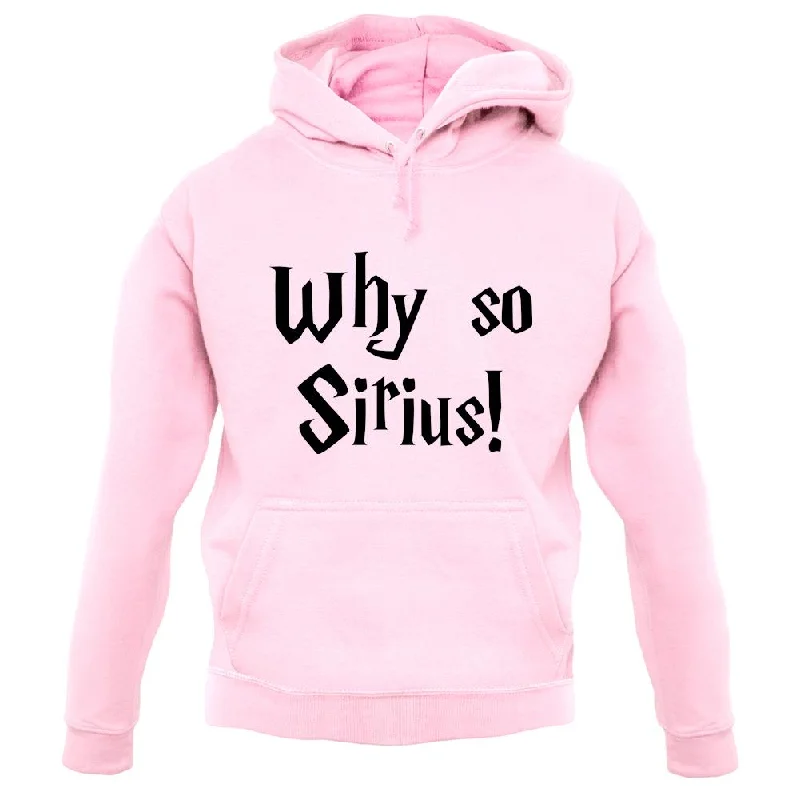 Why So Sirius Unisex Hoodie Hoodie with Hem Patch Decorative Personalized